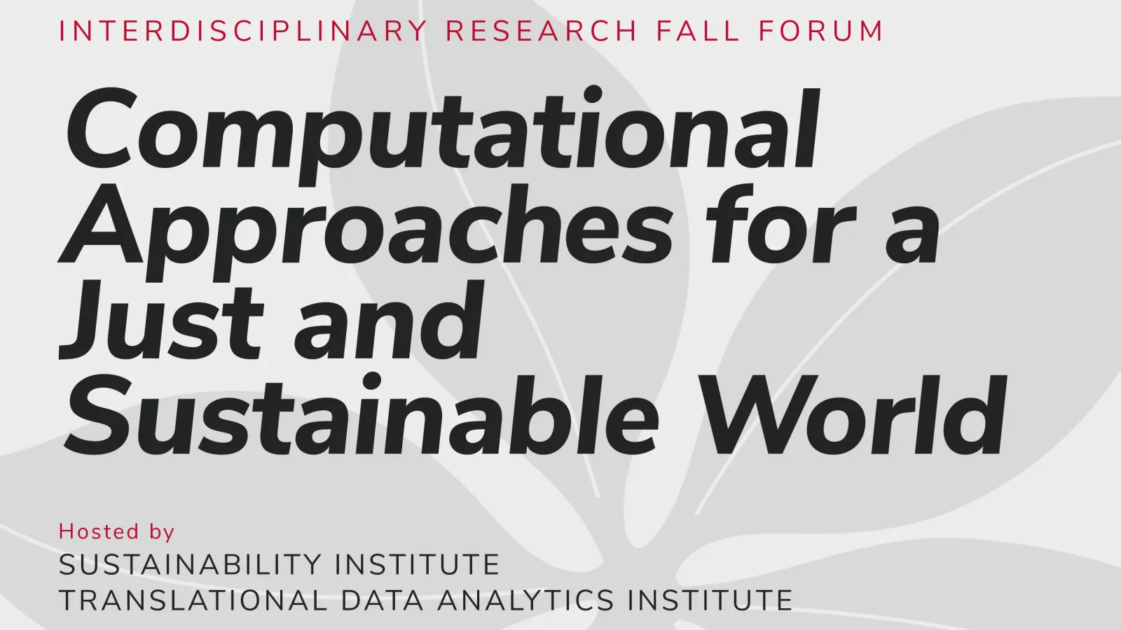 Interdisciplinary Fall Forum name and hosts with a gray buckeye leaf in the background